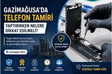 Gazimağusa’da Telefon Tamiri Yaptırırken Nelere Dikkat Edilmeli?