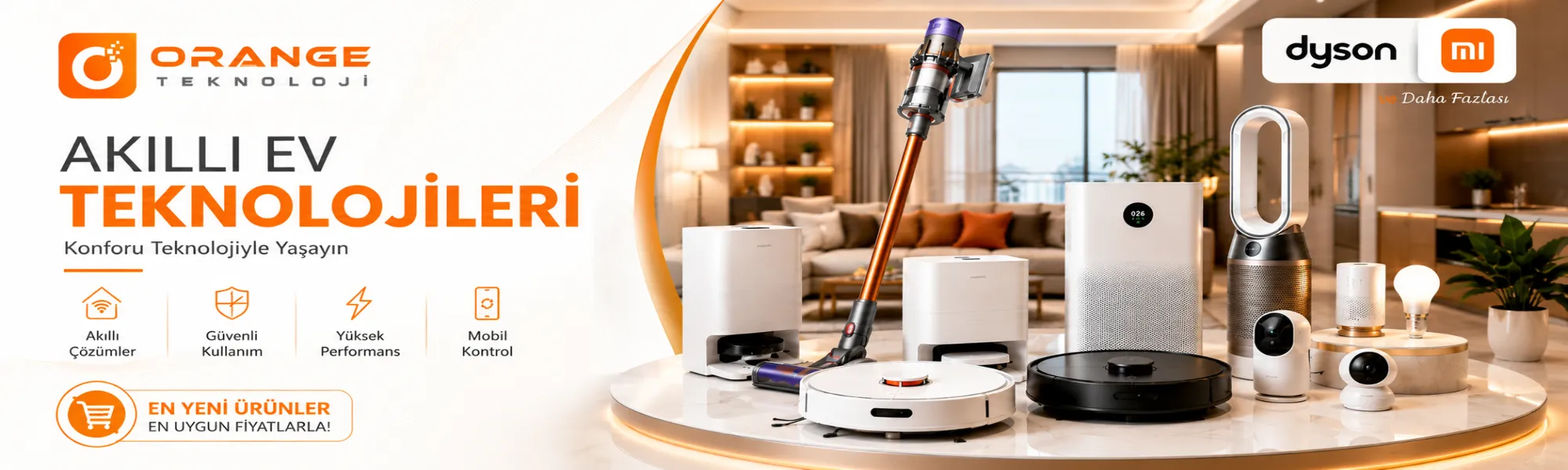 Akıllı ev teknolojileri, robot süpürgeler, Dyson hava temizleyiciler, Xiaomi akıllı ev ürünleri ve temizlik çözümleri Orange Teknoloji de.