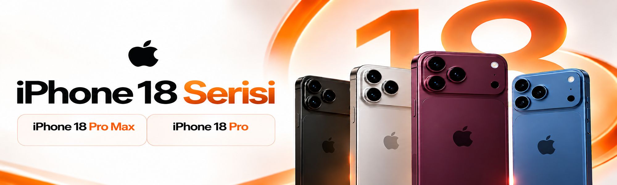 iPhone 18 Serisi iPhone 18 Pro ve Pro Max modelleri