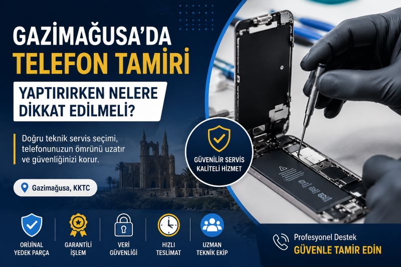 Gazimağusa’da Telefon Tamiri Yaptırırken Nelere Dikkat Edilmeli?